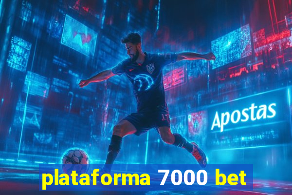 plataforma 7000 bet